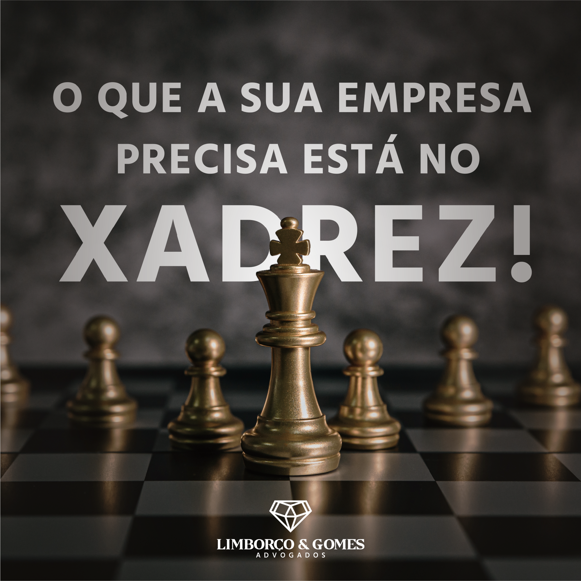 O QUE SUA EMPRESA PRECISA ESTÁ NO XADREZ - Limborço & Gomes