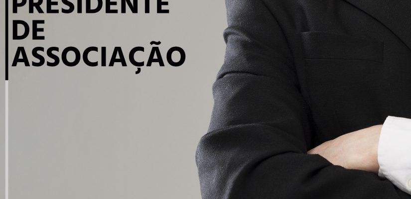 AS PRINCIPAIS DICAS PARA TODO PRESIDENTE DE ASSOCIAÇÃO.