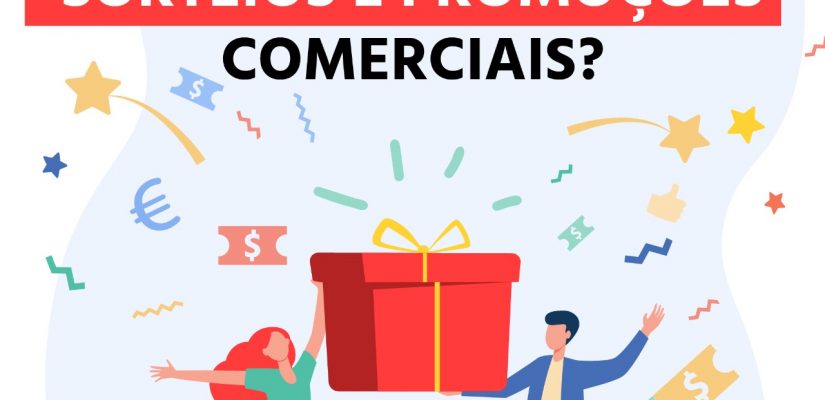 QUAL O JEITO CERTO DE REALIZAR SORTEIOS E PROMOÇÕES COMERCIAIS?